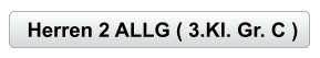 Herren 2 ALLG ( 3.Kl. Gr. C )